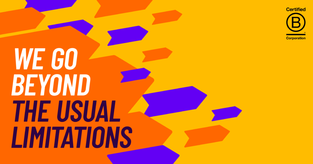 Colorful B Corp graphic that says We Go Beyond The Usual Limitations.